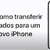Como Transferir Dados do Antigo iPhone para um Novo iPhone – Guia Rápido
