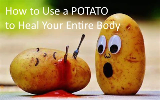 How to Use a POTATO to Heal Your Entire Body