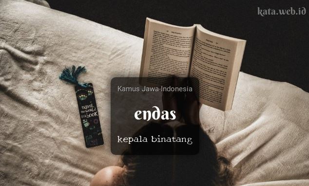 Arti Kata Endas atau Endasmu