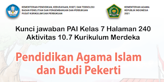 Kunci jawaban PAI Kelas 7 Halaman 240 Aktivitas 10.7 Kurikulum Merdeka