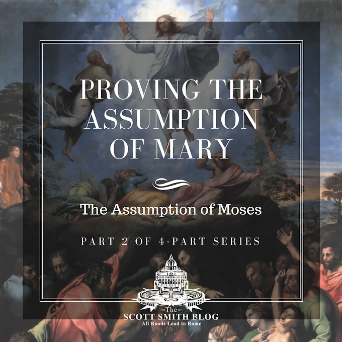 Proving the Assumption of Mary, Part Two: The Assumption of ... Moses???