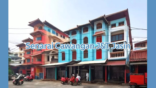 Senarai Cawangan J&T Jasin