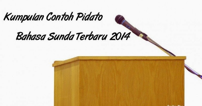 Kumpulan Contoh Pidato Bahasa Sunda Terbaru 2014 