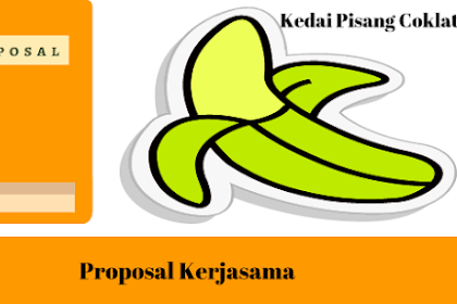 Contoh Proposal Kerjasama Makanan Pisang Coklat