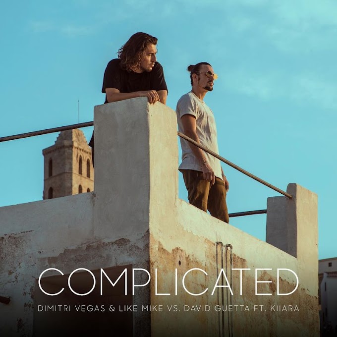 Dimitri Vegas & Like Mike & David Guetta - Complicated (feat. Kiiara)