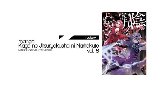 Review Manga Kage no Jitsuryokusha ni Naritakute Volume 8