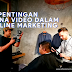 Kepentingan Guna Video Dalam Online Marketing