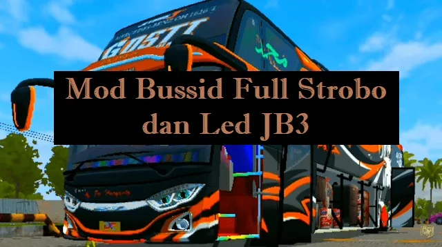 Download Mod BUSSID Bus Full Lampu Strobo dan Aksesoris