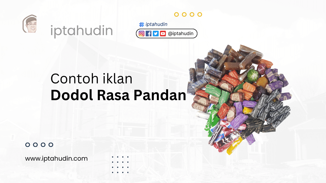 Contoh Iklan Dodol Rasa Pandan - Iptahudin.com