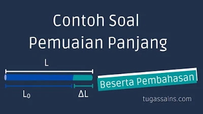 Contoh Soal Pemuaian Panjang Beserta Pembahasannya