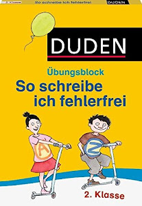 So schreibe ich fehlerfrei - Übungsblock 2. Klasse (Duden - So lerne ich in der Grundschule)