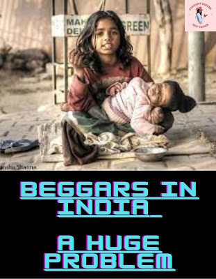 Topic : - Beggars in India A huge problem भिक्षावृत्ति की समस्या गरीबी और बेरोज़गारी की समस्याओं से जुड़ी है . जो विकासशील देशों में बहुत बड़ी सामाजिक समस्या है. और गंभीर चिंता का विषय है . भीख मांगना समाज के लिए एक समस्या है क्योंकि बड़ी संख्या में भिखारियों का मतलब समाज के मौजूदा संसाधनों को खींचना और उपलब्ध मानव संसाधनों का उपयोग न करना .(Beggars in India A huge problem)  जय हिन्द मेरे प्यारे दोस्तों , आज हम बात करने वाले है भिखारियों के ऊपर की आखिरकार भिखारियों की संख्या दिन-प्रति दिन बढ़ती ही क्यों जा रही है तो चलिए शुरू करते है आज का हॉट टॉपिक का ब्लॉग :-(Beggars in India A huge problem)  Beggars in India: A huge problem    1991 के बाद से एक दशक में उनकी संख्या में एक लाख की वृद्धि हुई है।दिल्ली स्कूल ऑफ सोशल वर्क के एक हालिया सर्वेक्षण के अनुसार भारत में भिखारियों की संख्या में अभूतपूर्व वृद्धि हुई है। 2004 की एक्शन एड रिपोर्ट के अनुसार दिल्ली में लगभग 60,000 भिखारी हैं, मुंबई में 3,00,000 से अधिक  भिखारी शोध संस्थान का मानना है की कोलकाता में लगभग 75000,पुलिस रिकॉर्ड के अनुसार बैंगलोर में 56000 . 2005 में मानव कल्याण परिषद के अनुसार हैदराबाद में हर 354 में से एक व्यक्ति भीख मांगने में लगा हुआ है।  आप जब घर से बाहर निकलते हो तब आप को भिखारि को कूड़ा करकट, सड़क के किनारे, और ट्रैफिक लाइट और फ्लाईओवर के नीचे मिलना आम बात है।  Beggars in India: A huge problem    एक रिपोर्ट के मुताबिक चार में से एक व्यक्ति हर रात भूखा सोता है और 78 मिलियन बेघर हैं।दिल्ली के 71% से अधिक भिखारी गरीबी से प्रेरित हैं। 66% से अधिक भिखारी सक्षम हैं। सर्वेक्षण से पता चलता है कि आजीविका के रूप में भीख मांगना आकस्मिक श्रम पर जीतता है।(Beggars in India A huge problem)  96% के लिए औसत दैनिक आय दैनिक वेतन भोगी की तुलना में 80 रुपये अधिक है। खर्च करने के पैटर्न से भी एक अनोखे पैटर्न का पता चलता है: 27 फीसदी भिखारी एक दिन में 50-100 रुपये खर्च करते हैं।  अधिकांश भिखारियों का घर "मुंबई" है। महाराष्ट्र सरकार के अनुसार इनकी रोजाना का आमदनी 20-80 रुपये के बीच होते है। लगभग हर सर्वेक्षण प्रोफाइल में भिखारियों के रूप में दिखाया गया है जो ईमानदार श्रम करने के लिए अनिच्छुक हैं। (Beggars in India A huge problem)  Beggars in India: A huge problem    DSSW सर्वेक्षण के अनुसार :- # लगभग 26% ने दावा किया कि वे खुश थे। # 81% ने दावा किया कि उन्हें भीख मांगने के दौरान किसी भी समस्या का सामना नहीं करना पड़ता। # केवल 15% भिखारियों ने जनता और पुलिस से अपमान का उल्लेख किया। # 2004 में मुंबई के सामाजिक विकास केंद्र के द्वारा किए गए एक सर्वेक्षण में कुछ इसी तरह के रवैये का पता चला। # अधिकांश भिखारी इसे एक लाभदायक और व्यवहार्य पेशे के रूप में देखते हैं।  इंटरनेशनल जर्नल ऑफ साइकोलॉजिकल रिहैबिलिटेशन में प्रकाशित अध्ययन से पता चलता है कि :- बड़ौदा ( गुजरात का एक जिले ) में मेडिकोज के एक समूह द्वारा सर्वेक्षण किया गया जिसमे पाया गया की :- # 49 भिखारियों में से 39% एक या अन्य मनोरोग से पीड़ित हैं। # उनमें से लगभग 74% का व्यसन का इतिहास, परिवार में मानसिक बीमारी और उनके प्रति परिवार के सदस्यों का खराब रवैया था। # 68% से अधिक ने शर्म की भावना और आत्म-सम्मान खोने से ये काम करने पर मजबूर हो गई। # 25% अपराध करने। # 4% आत्महत्या करने की प्रवृत्ति। # 8% असामाजिक गतिविधियों को स्वीकार किया।  Beggars in India A huge problem    हमारे भारत देश में भिखारियों की सही गणना नहीं है। इसके अलावा हम बात करे महिलाओं और बच्चों की संख्या लगातार बढ़ रही है।  एक रिपोर्ट के अनुसार के मुताबिक 1931 की जनगणना में केवल 16% महिला भिखारियों का उल्लेख था। और आप को यह जान आश्चर्य होगा की 2001 में यह आंकड़ा 49% तक पहुंच गया। और आप को हम बतादे की आजीविका के लिए भीख मांगने वालों में 10 मिलियन सड़क पर रहने वाले बच्चे हैं।  उभरते राष्ट्र के तोर पर भारत को भीख मांगने वाली आबादी के लिए सोचने की और इस पर कदम उठाने की सख्त जरूरत है।  भारत में भीख मांगने की समस्या को रोकने के लिए हर क्षेत्र में सामाजिक-आर्थिक विकाश की आवश्यकता है। इसके समाधान के लिए बड़े व्यापक रूप में सामाजिक-आर्थिक विकाश कार्यक्रम को लाना चाहिए और मौजूदा कार्यक्रमों के पुनर्संरचना की मांग करता है। भिखारी समस्या के लिए परोपकारी दृष्टिकोण को उपचारात्मक और पुनर्वास कार्य द्वारा प्रतिस्थापित किया जाना चाहिए।     Written by Kumar Anubhav...       In English Context:-    Topic :-Beggars in India: A huge problem  The problem of beggary is related to the problems of poverty and unemployment. Which is a huge social problem in developing countries. And it is a matter of grave concern. Begging is a problem for the society because a large number of beggars means stretching the existing resources of the society and not using the available human resources.  Jai Hind my dear friends, today we are going to talk about beggars, after all why the number of beggars is increasing day by day, so let's start today's hot topic blog:-  Their number has increased by one lakh in a decade since 1991. According to a recent survey by the Delhi School of Social Work, there has been an unprecedented increase in the number of beggars in India. According to a 2004 Action Aid report, there are about 60,000 beggars in Delhi, more than 3,00,000 in Mumbai.  Beggar Research Institute believes that there are around 75000 in Kolkata, 56000 in Bangalore as per police records. According to the Human Welfare Council in 2005, one person out of every 354 in Hyderabad is engaged in begging.  When you step out of the house, it is common to find beggars littered with rubbish, dumb, on the side of the road, and under traffic lights and flyovers.  According to a report, one in four people go to bed hungry every night and 78 million are homeless. Over 71% of Delhi's beggars are driven by poverty. More than 66% beggars are competent. The survey shows that begging as a livelihood wins over casual labour.  The average daily income for 96% is Rs 80 more than that of the daily wage earner. Spending patterns also reveal a unique pattern: 27 per cent beggars spend Rs 50-100 a day.  The home of most of the beggars is "Mumbai". According to the Government of Maharashtra, their daily income ranges between Rs 20-80. In almost every survey profiles are shown as beggars who are reluctant to do honest labor.  According to DSSW survey :- # Around 26% claimed that they were happy. # 81% claimed that they do not face any problem while begging. # Only 15% beggars mentioned humiliation from public and police. # A survey conducted by the Center for Social Development in Mumbai in 2004 revealed somewhat similar attitudes. # Most of the beggars see it as a profitable and viable profession.  A study published in the International Journal of Psychological Rehabilitation reveals that:- A survey conducted by a group of medicos in Baroda (a district of Gujarat) found that:- # 49 39% of beggars suffer from one or the other psychiatric disorder. # About 74% of them had a history of addiction, mental illness in the family and poor attitude of family members towards them. # More than 68% felt shame and loss of self-esteem forced them to do these things. # 25% commit crimes. # 4% tendency to commit suicide. # 8% admitted to anti-social activities.  There is no correct count of beggars in our country India. Apart from this, let us talk that the number of women and children is increasing continuously.  According to a report, only 16% of women beggars were mentioned in the 1931 census. And you will be surprised to know that in 2001 this figure reached 49%. And aapko ko hum batade that 10 million of those who beg for a living are street children.  As an emerging nation, India is in dire need of thinking and taking steps for the begging population.  To stop the problem of begging in India, there is a need for socio-economic development in every field. Its solution calls for a comprehensive socio-economic development program and calls for restructuring of existing programmes. The philanthropic approach to the beggar problem should be replaced by remedial and rehabilitative work.