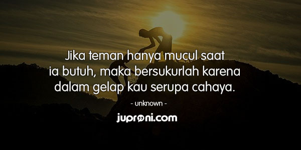 50 Kata Kata Untuk Teman Yang Datang Saat Butuh Saja Juproni Quotes