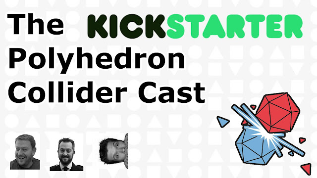 The Polyhedron Collider Cast episode 33 - Kickstarter