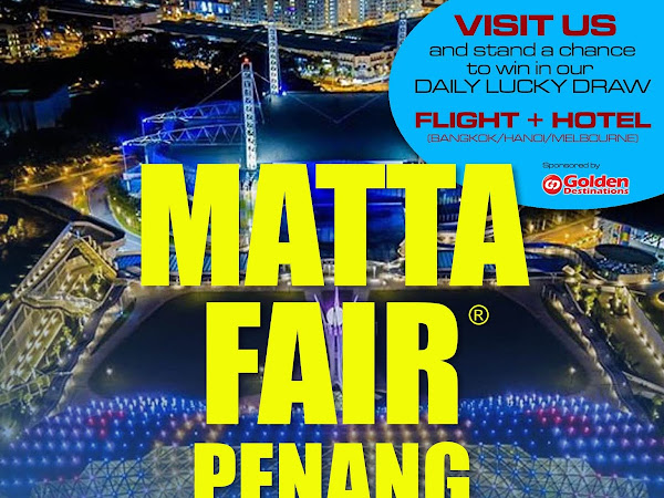 MATTA Fair is in Penang at Setia SPICE Area from 28 - 30 September 2018