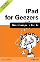 iPad for Geezers, iOS 6.1 Edition (Timestompers Guide)