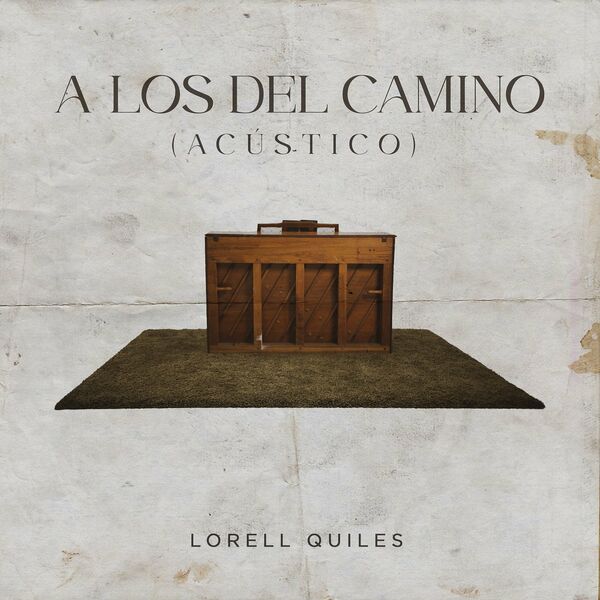 Lorell Quiles – A Los Del Camino (Acústico) (Single) 2022