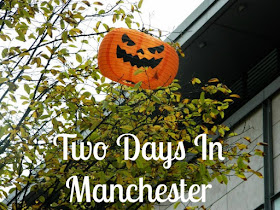 Two Days In Manchester | Photo Diary 