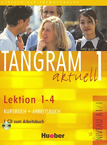 Tangram aktuell 1 – Lektion 1–4: Deutsch als Fremdsprache / Kursbuch + Arbeitsbuch mit Audio-CD zum Arbeitsbuch