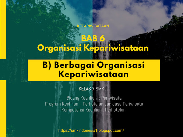 Materi Kepariwisataan X Bab 6, Organisasi Kepariwisataan Subbab B. Berbagai Organisasi Kepariwisataan