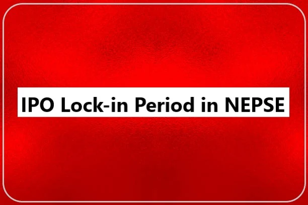 ipo-lock-in-period-in-nepse-and-lockin-period-of-companies