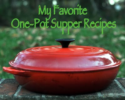 My Best & Favorite One-Pot Supper Recipes