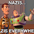 Nazis... Nazis everywhere!