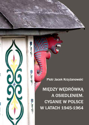 http://ksiegarnia.ajp.edu.pl/pl/p/Piotr-J.-Krzyzanowski%2C-Miedzy-wedrowka-a-osiedleniem.-Cyganie-w-Polsce-w-latach-1945-1964/279