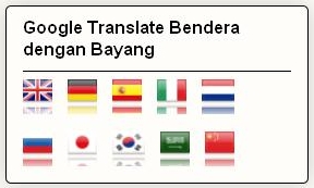 Cara Membuat Google Translate Bendera Berbayang Di Blog