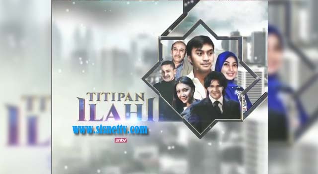 Sinopsis Titipan Ilahi ANTV Senin 15 Juni 2020 - Episode 15