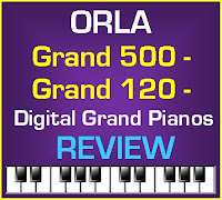 Orla Grand 500 - Orla Grand 120 Piano Review