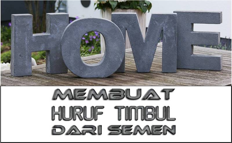  Cara  Membuat  Huruf Timbul dari Semen Beton Kerajinan  Kreatif