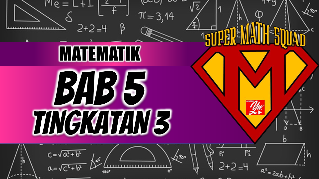 Playlist Bab 5 Matematik Tingkatan 3 Kssm Akademi Youtuber