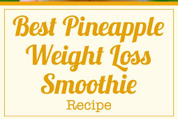 Best Pineapple Weight Loss Smoothie Recipe