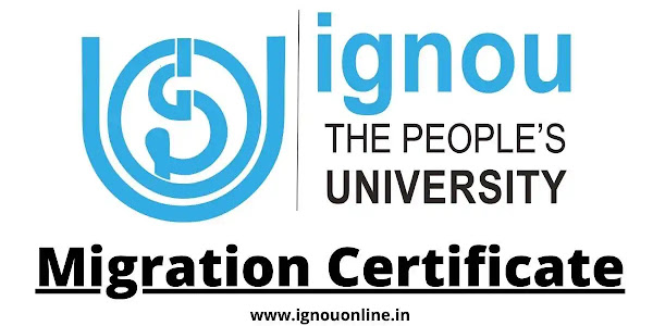IGNOU Migration Certificate 2022 Check Process, Fee & Photo