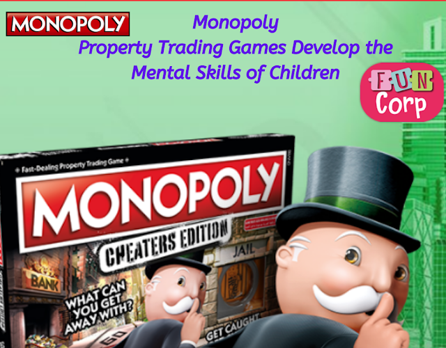 Monopoly Property Trading Games Develop the Mental Skills of Children 