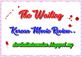 Review Movie Korea - The Wailing, Filem Korea, Korean Movie, Sinopsis, Seram, Thriller, Misteri, Best, Plot Twist, Menarik, Suspen, Senarai Pelakon Filem The Wailing, Pelakon,Kwak Do Won, Hwang Jung Min, Jun Kunimura, Chun Woo Hee, Kim Hwan Hee, Jang So Yeon, Heo Jin, Horror Movie, 