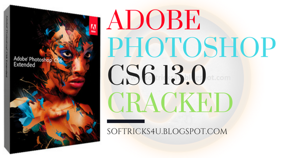 ADOBE PHOTOSHOP CS6 13.0.1.3 EXTENDED CRACKED UPDATED 2017