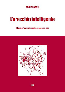 L'orecchio intelligente. Guida all'ascolto di musiche non familiari