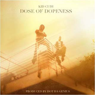 Kid Cudi – Dose Of Dopeness Lyrics | Letras | Lirik | Tekst | Text | Testo | Paroles - Source: musicjuzz.blogspot.com