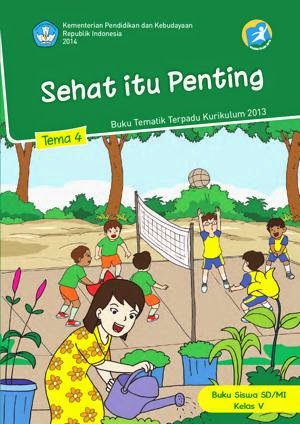 http://bse.mahoni.com/data/2013/kelas_5sd/siswa/Kelas_05_SD_Tematik_4_Sehat_Itu_Penting_Siswa.pdf