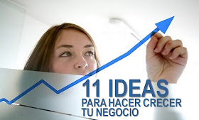 ideas para hacer crecer tu negocio