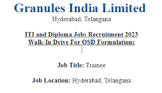 Granules India Limited  Hyderabad ITI and Diploma Jobs Recruitment 2023 | Walk-In Drive For OSD Formulations