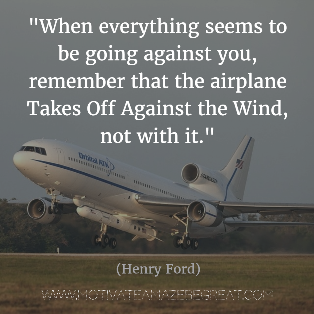 Henry Ford Quotes That Will Inspire You To Succeed "When everything seems to be