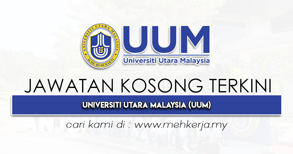 Jawatan Kosong Terkini 2022 di Universiti Utara Malaysia (UUM)