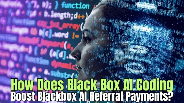 Curious how black box ai coding and blackbox ai can revolutionize referral payment processes to help you refer friends and earn more rewards?