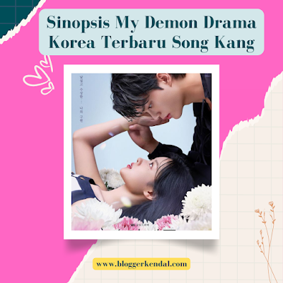 Sinopsis My Demon Drama Korea Terbaru Song Kang