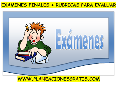 Examenes Finales de Primaria + Rubricas para Calificar