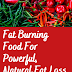 Fat Burning Food For Powerful, Natural Fat Loss - Weightloss tips
