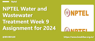 NPTEL Water and Wastewater Treatment Week 9 Assignment for 2024